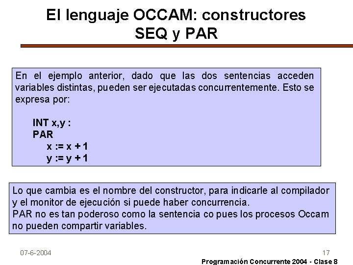 El lenguaje OCCAM: constructores SEQ y PAR En el ejemplo anterior, dado que las