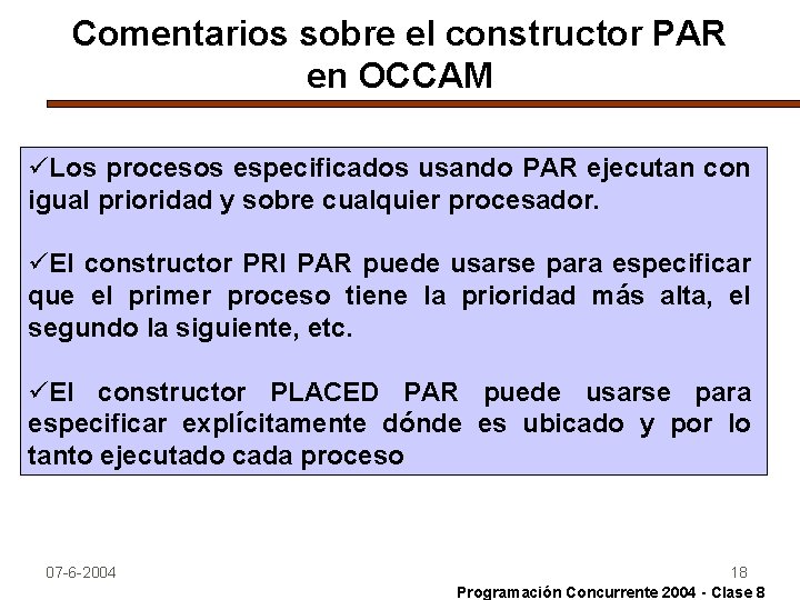 Comentarios sobre el constructor PAR en OCCAM üLos procesos especificados usando PAR ejecutan con