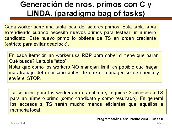 Generación de nros. primos con C y LINDA. (paradigma bag of tasks) Cada worker