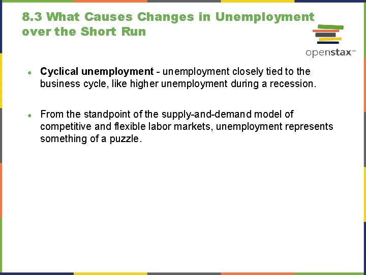 8. 3 What Causes Changes in Unemployment over the Short Run ● Cyclical unemployment 8. 3 What Causes Changes in Unemployment over the Short Run ● Cyclical unemployment