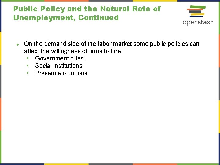 Public Policy and the Natural Rate of Unemployment, Continued ● On the demand side Public Policy and the Natural Rate of Unemployment, Continued ● On the demand side