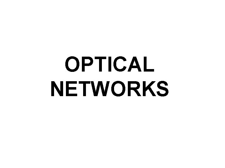 OPTICAL NETWORKS 