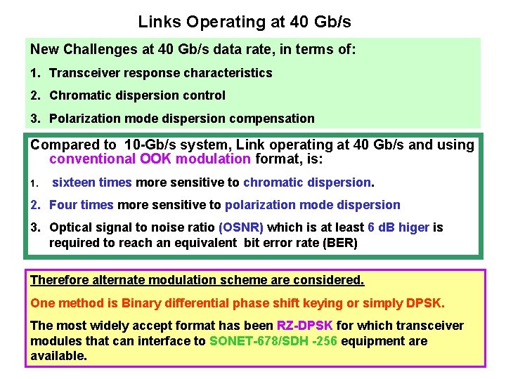 Links Operating at 40 Gb/s New Challenges at 40 Gb/s data rate, in terms