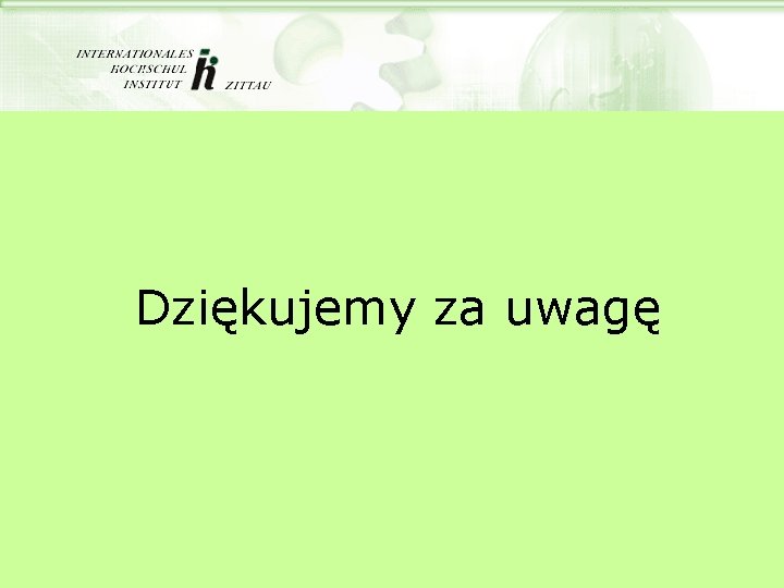 Dziękujemy za uwagę 