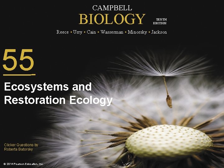 CAMPBELL BIOLOGY TENTH EDITION Reece • Urry • Cain • Wasserman • Minorsky •