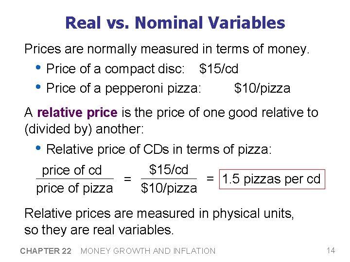 Real vs. Nominal Variables Prices are normally measured in terms of money. • Price