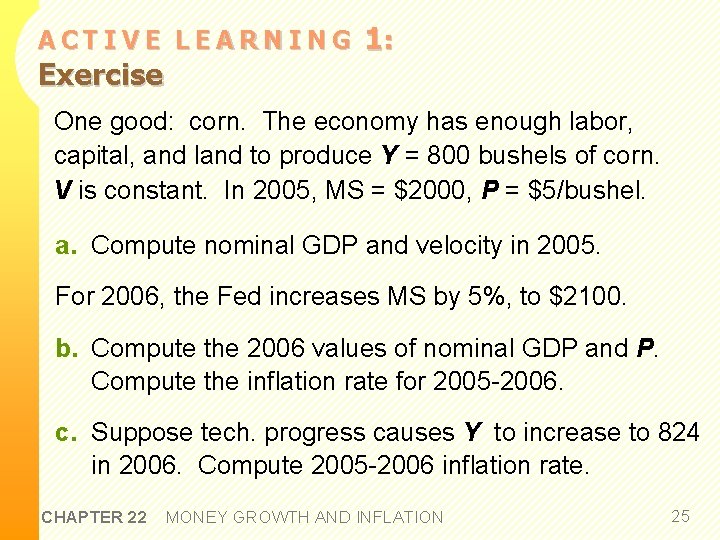 ACTIVE LEARNING Exercise 1: One good: corn. The economy has enough labor, capital, and