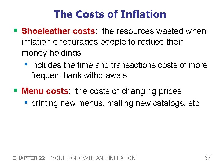 The Costs of Inflation § Shoeleather costs: the resources wasted when inflation encourages people