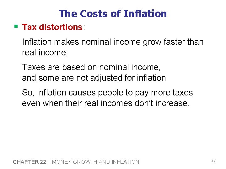 The Costs of Inflation § Tax distortions: Inflation makes nominal income grow faster than