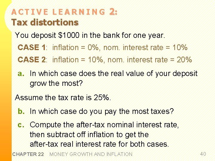ACTIVE LEARNING Tax distortions 2: You deposit $1000 in the bank for one year.