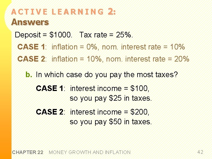 ACTIVE LEARNING Answers 2: Deposit = $1000. Tax rate = 25%. CASE 1: inflation