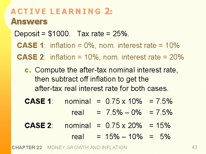 ACTIVE LEARNING Answers 2: Deposit = $1000. Tax rate = 25%. CASE 1: inflation