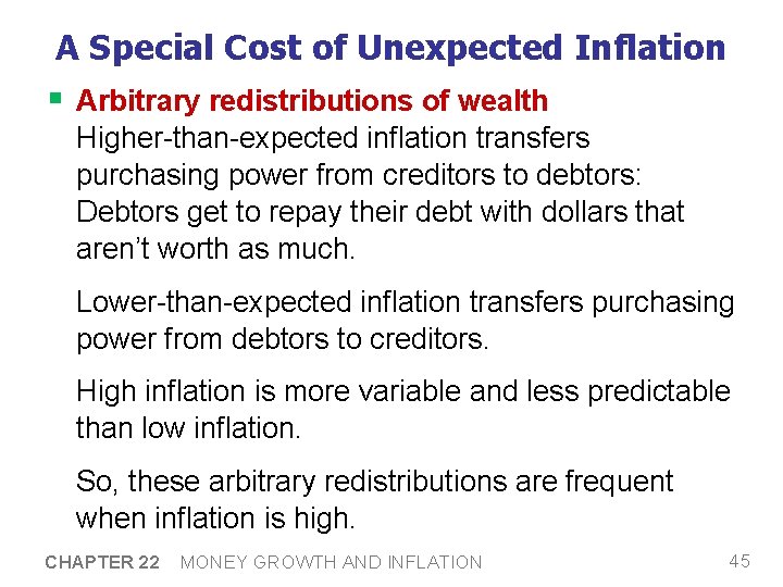 A Special Cost of Unexpected Inflation § Arbitrary redistributions of wealth Higher-than-expected inflation transfers