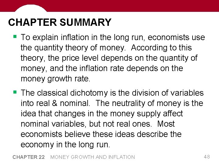 CHAPTER SUMMARY § To explain inflation in the long run, economists use the quantity