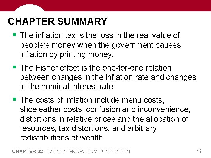 CHAPTER SUMMARY § The inflation tax is the loss in the real value of