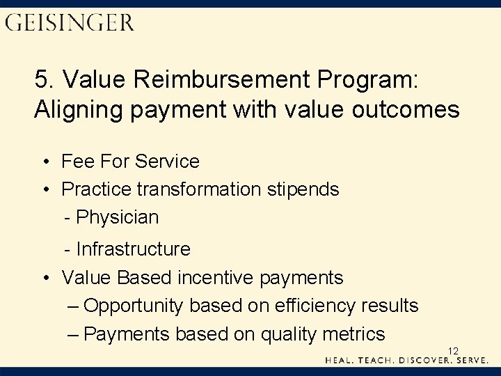 5. Value Reimbursement Program: Aligning payment with value outcomes • Fee For Service •