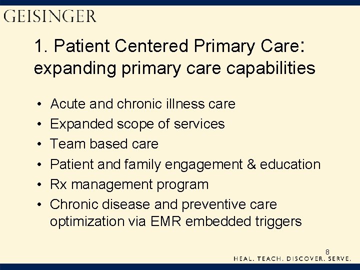 1. Patient Centered Primary Care: expanding primary care capabilities • • • Acute and