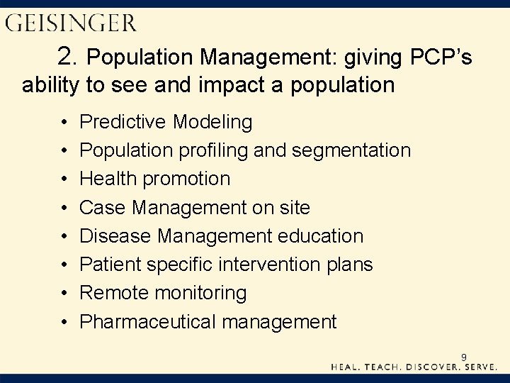 2. Population Management: giving PCP’s ability to see and impact a population • •