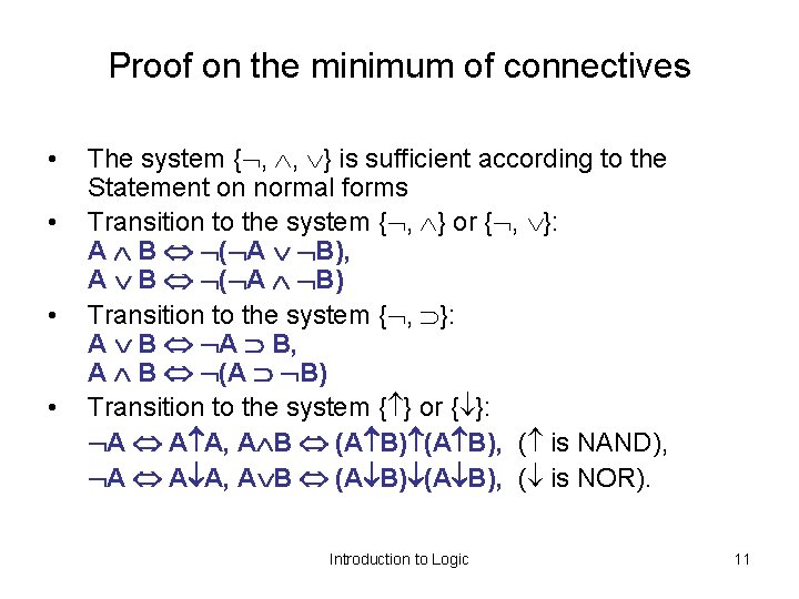 Proof on the minimum of connectives • • The system { , , }