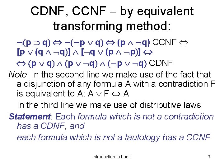 CDNF, CCNF by equivalent transforming method: p q (p q) CCNF [p (q q