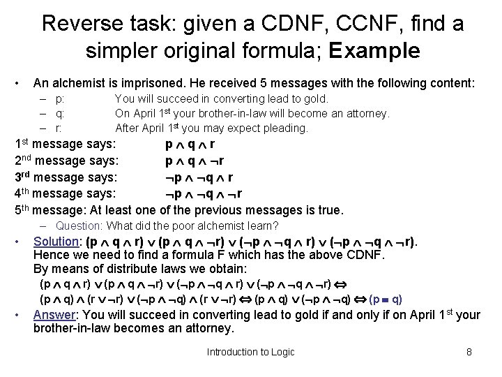Reverse task: given a CDNF, CCNF, find a simpler original formula; Example • An