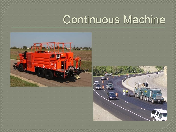 Continuous Machine 