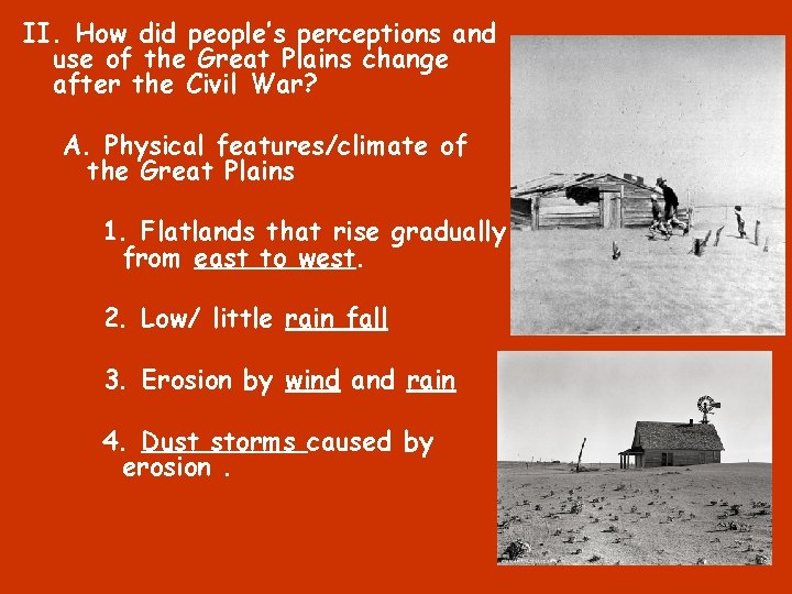 II. How did people’s perceptions and use of the Great Plains change after the