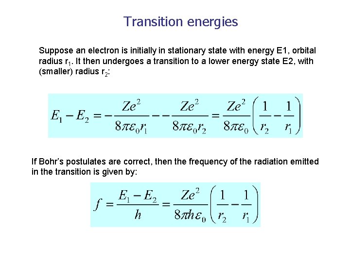 Transition energies Suppose an electron is initially in stationary state with energy E 1,