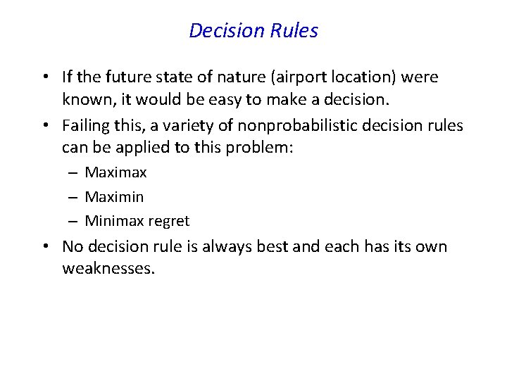 Decision Rules • If the future state of nature (airport location) were known, it