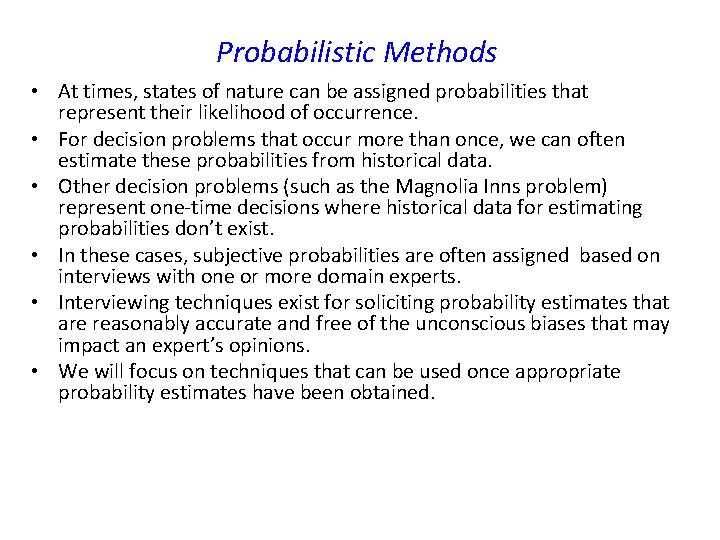 Probabilistic Methods • At times, states of nature can be assigned probabilities that represent