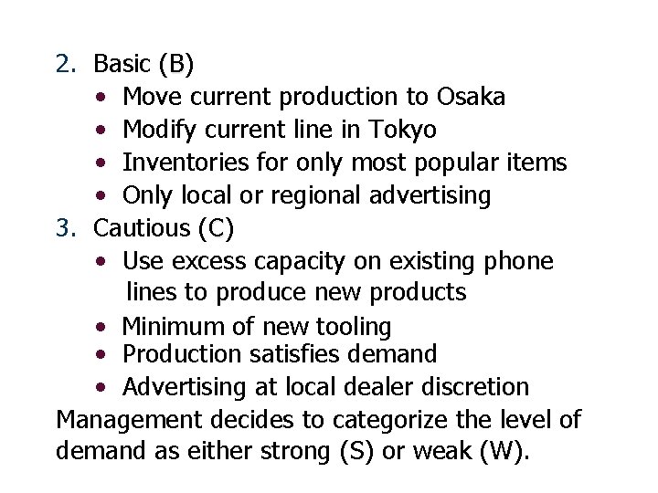 2. Basic (B) • Move current production to Osaka • Modify current line in