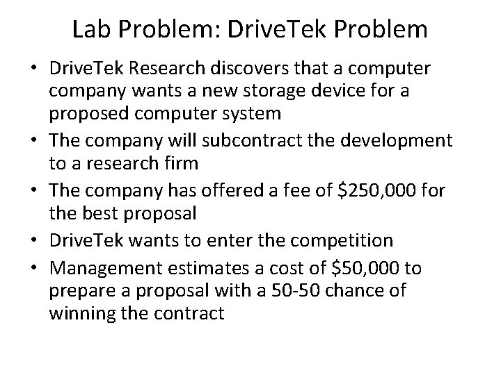 Lab Problem: Drive. Tek Problem • Drive. Tek Research discovers that a computer company