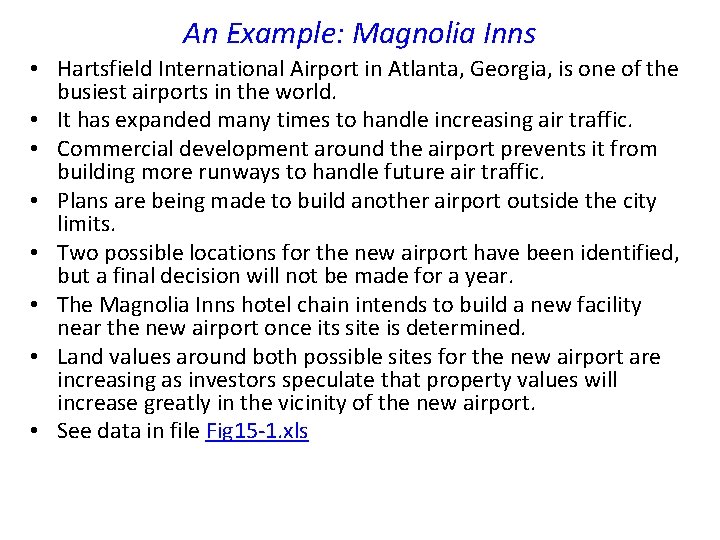 An Example: Magnolia Inns • Hartsfield International Airport in Atlanta, Georgia, is one of