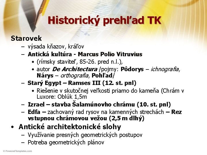 Historický prehľad TK Starovek – výsada kňazov, kráľov – Antická kultúra - Marcus Polio