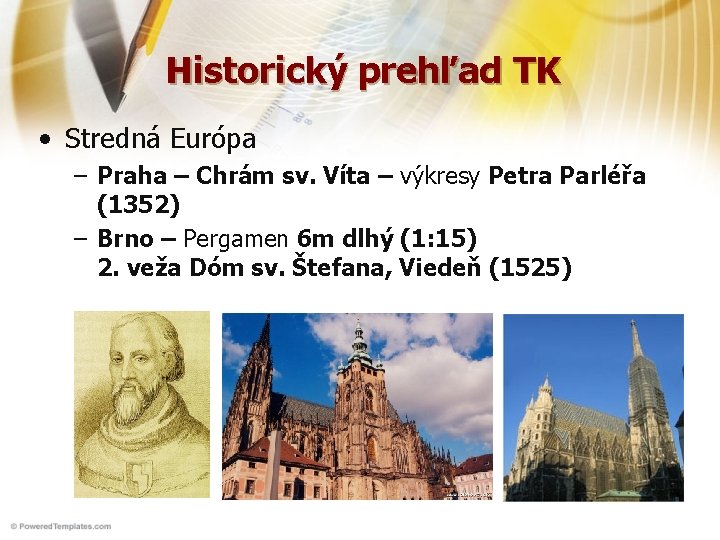 Historický prehľad TK • Stredná Európa – Praha – Chrám sv. Víta – výkresy