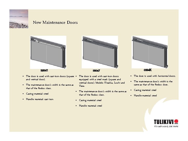 New Maintenance Doors 0004 E 0004 F • The door is used with cast-iron