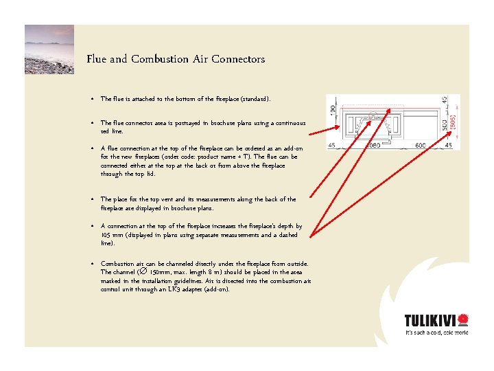 Flue and Combustion Air Connectors • The flue is attached to the bottom of