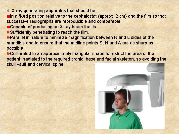 4. X-ray generating apparatus that should be: In a fixed position relative to the