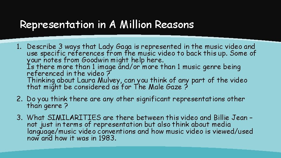 Representation in A Million Reasons 1. Describe 3 ways that Lady Gaga is represented