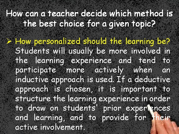 How can a teacher decide which method is the best choice for a given