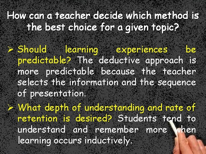 How can a teacher decide which method is the best choice for a given