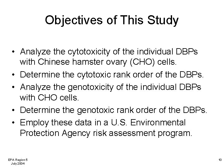 Objectives of This Study • Analyze the cytotoxicity of the individual DBPs with Chinese