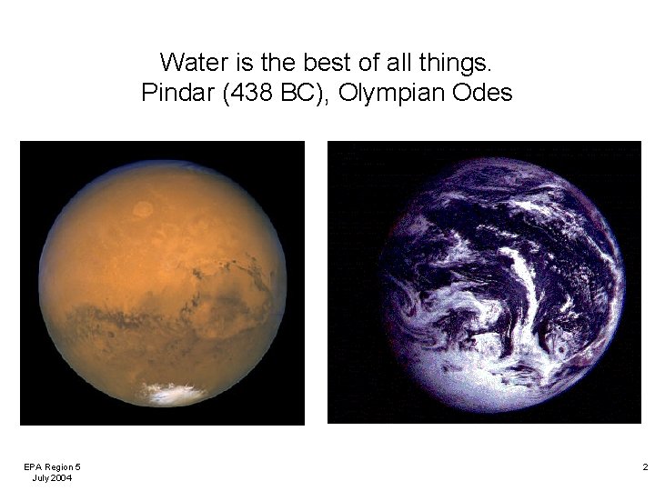 Water is the best of all things. Pindar (438 BC), Olympian Odes EPA Region