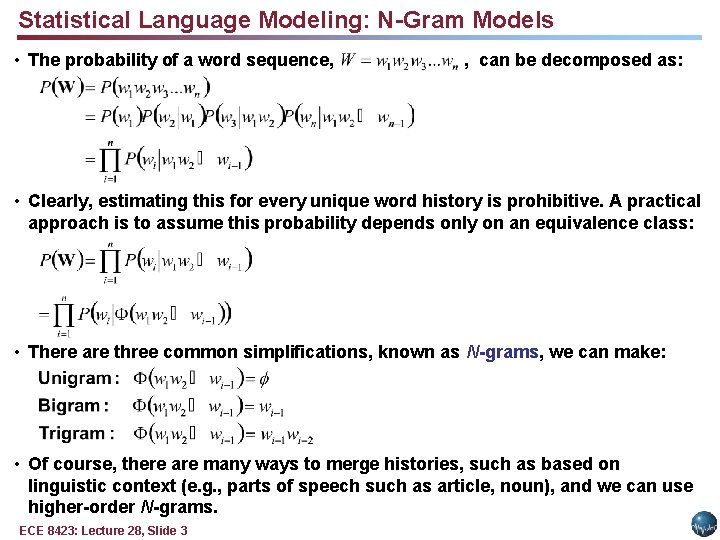 Statistical Language Modeling: N-Gram Models • The probability of a word sequence, , can