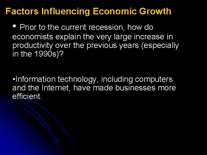 Factors Influencing Economic Growth • Prior to the current recession, how do economists explain Factors Influencing Economic Growth • Prior to the current recession, how do economists explain