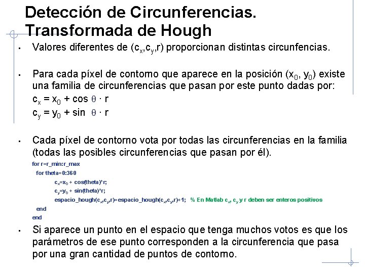 Detección de Circunferencias. Transformada de Hough • • • Valores diferentes de (cx, cy,