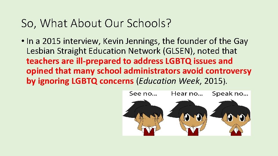 So, What About Our Schools? • In a 2015 interview, Kevin Jennings, the founder