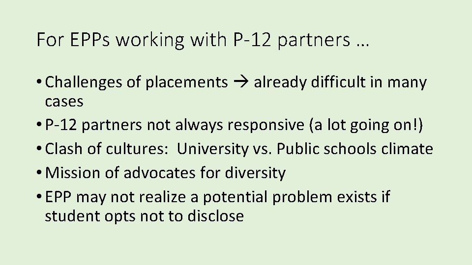 For EPPs working with P-12 partners … • Challenges of placements already difficult in