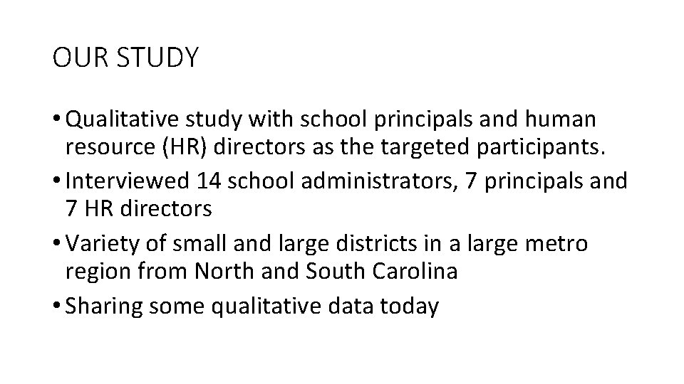 OUR STUDY • Qualitative study with school principals and human resource (HR) directors as