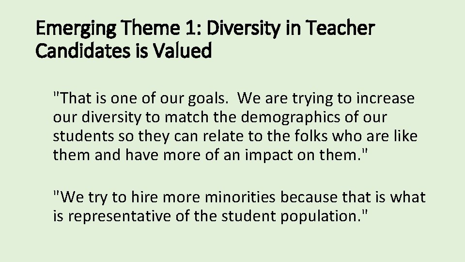 Emerging Theme 1: Diversity in Teacher Candidates is Valued "That is one of our